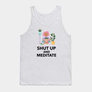 Shut Up And Meditate Tank Top